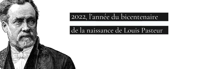 2022, l’année du bicentenaire de la naissance de Louis Pasteur