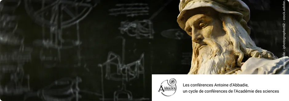 Pourquoi De Vinci n'est ni un découvreur, ni inventeur, ni innovateur ?, par Didier Roux - Cycle de conférences Antoine d'Abbadie