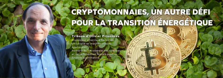 Cryptomonnaies, un autre défi pour la transition énergétique - Olivier Pironneau - L'HUMANITÉ MAGAZINE 